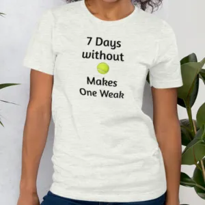 7 Days Without a Tennis Ball T-Shirts - Light