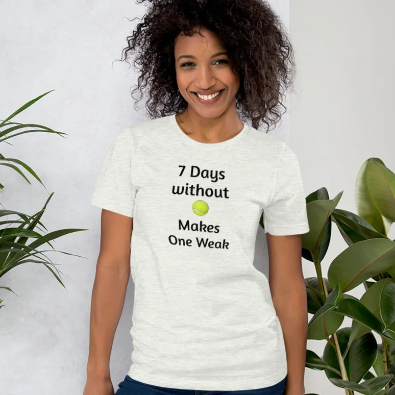 7 Days Without a Tennis Ball T-Shirts - Light