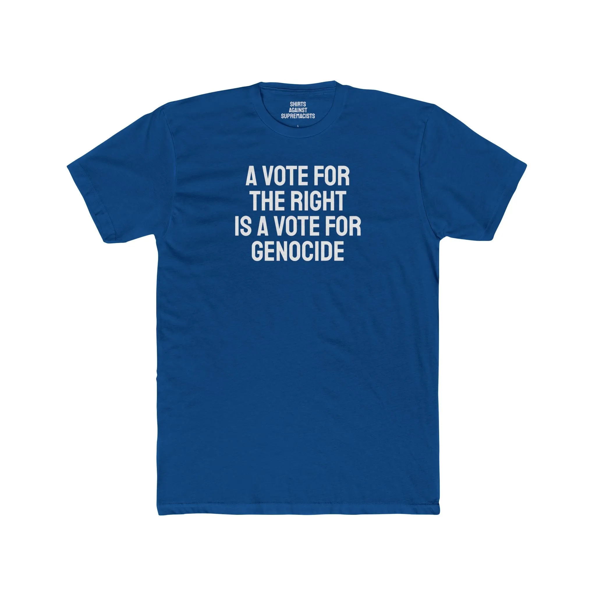 A Vote For The Right Is A Vote For Genocide - Unisex Cotton Crew Tee