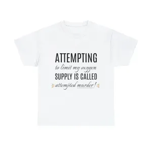 Attempting to limit my oxygen supply Unisex Heavy Cotton Tee