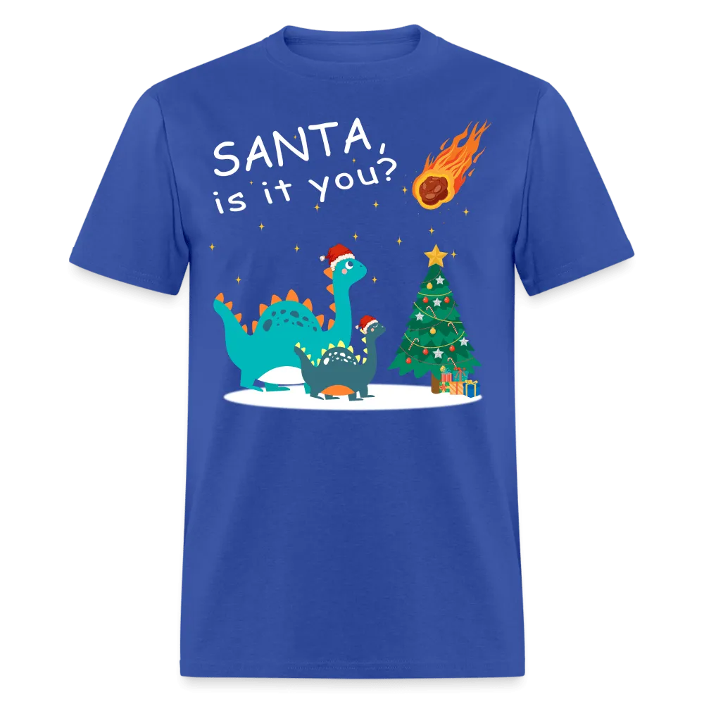 Christmas - Santa Is It You - Family Shirts Men, Woman Christmas T Shirts