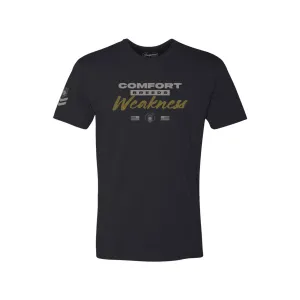 Comfort Breeds Weakness T-Shirt