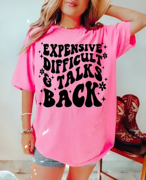 Comfort Colors or Bella Canvas Expensive, Difficult, and Talks Back Tee/ Funny Wife Shirt
