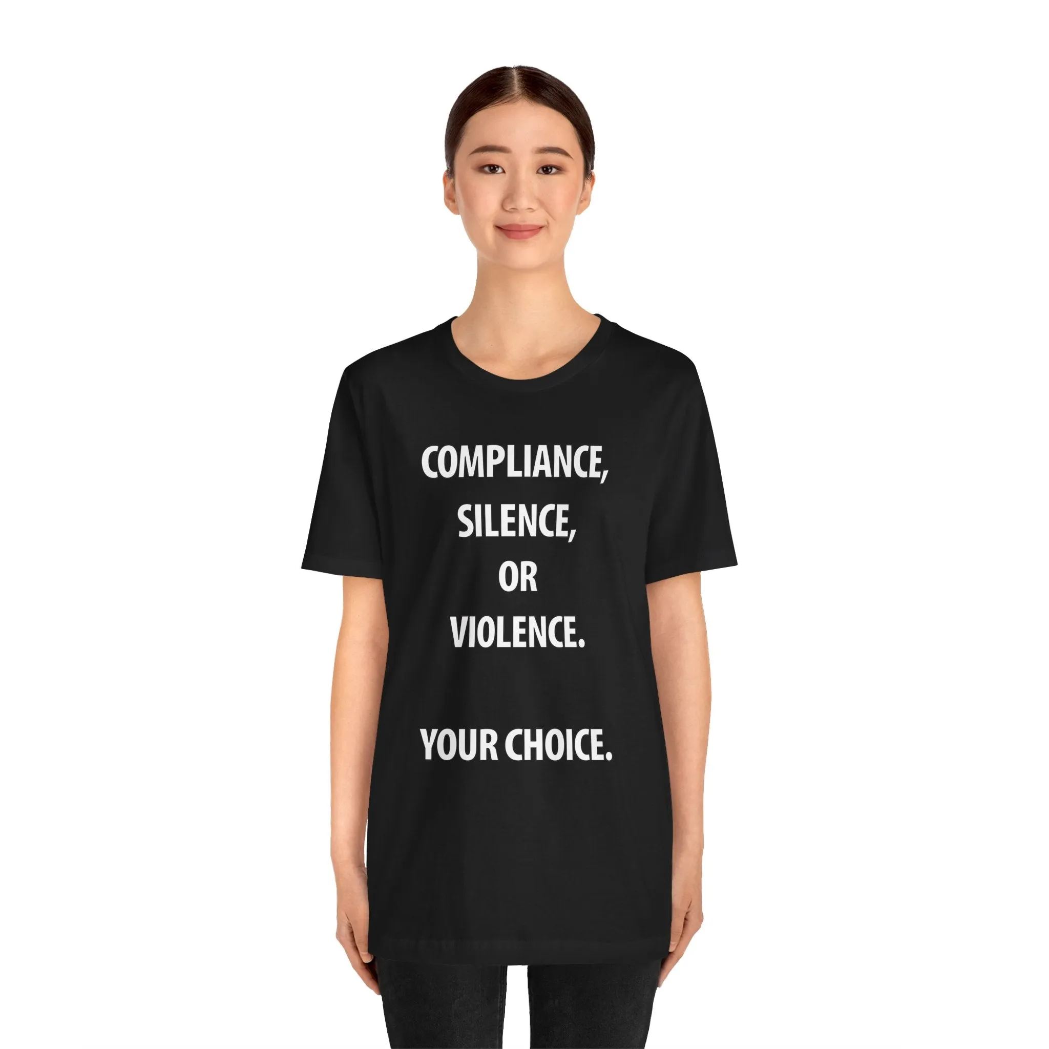Compliance, Silence, Violence- Your Choice