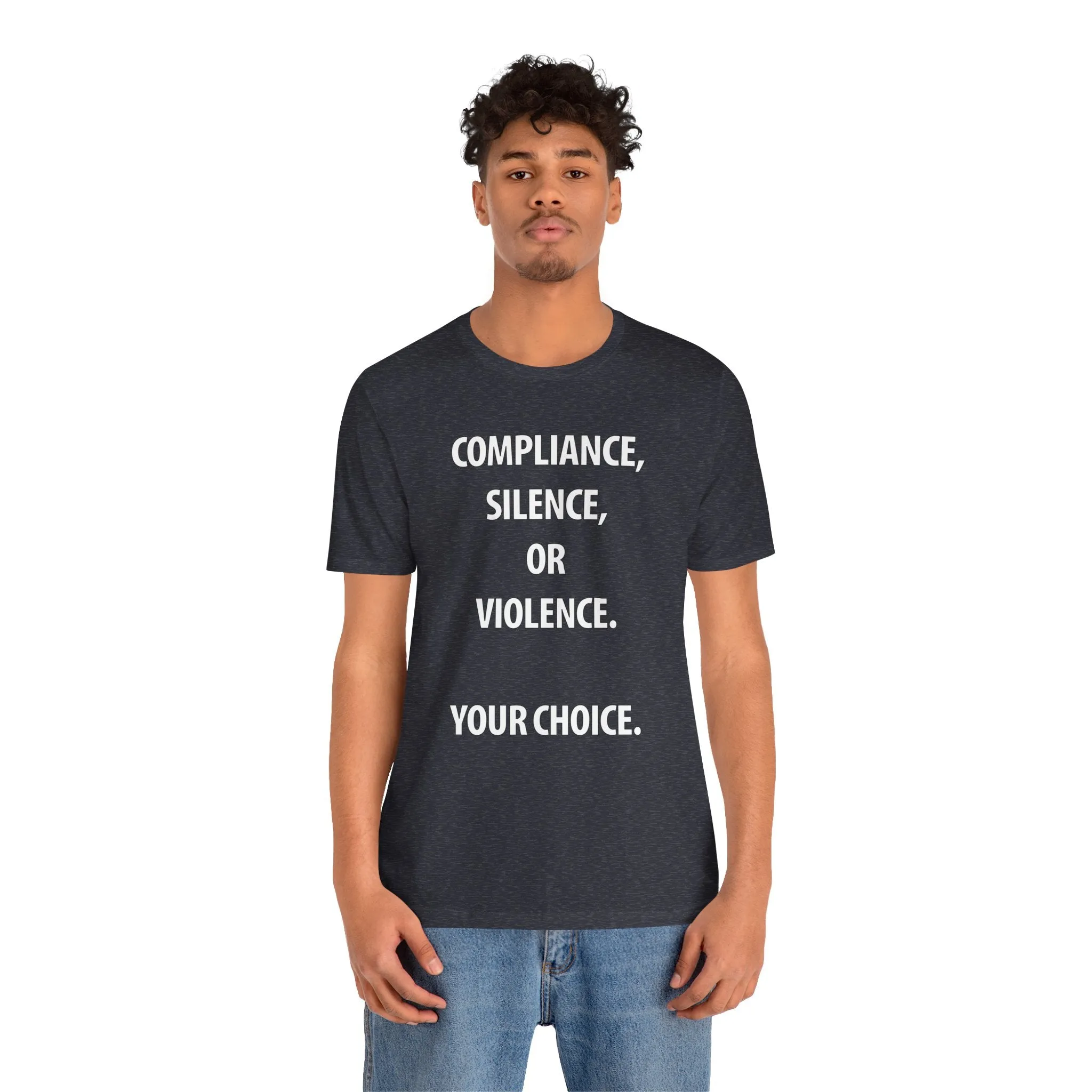 Compliance, Silence, Violence- Your Choice