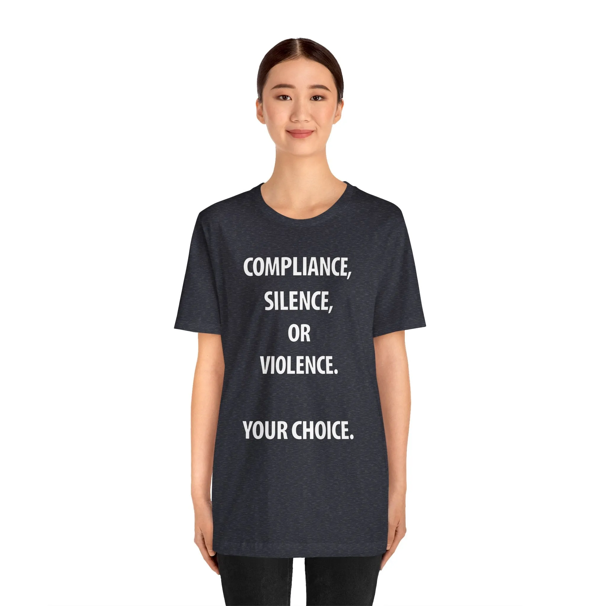 Compliance, Silence, Violence- Your Choice