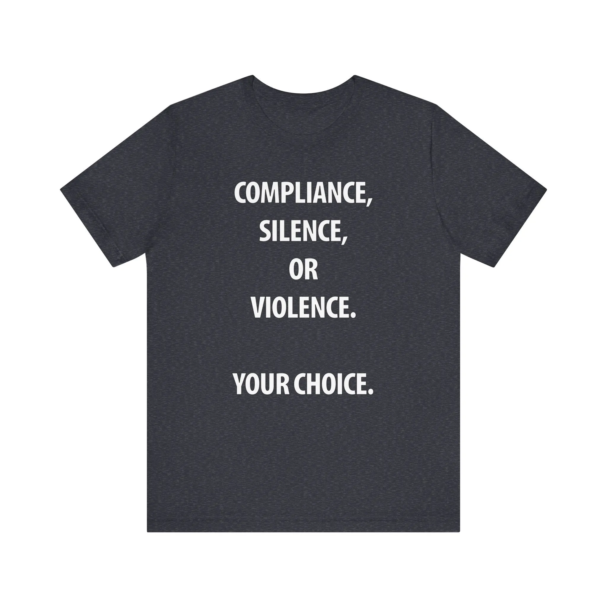 Compliance, Silence, Violence- Your Choice