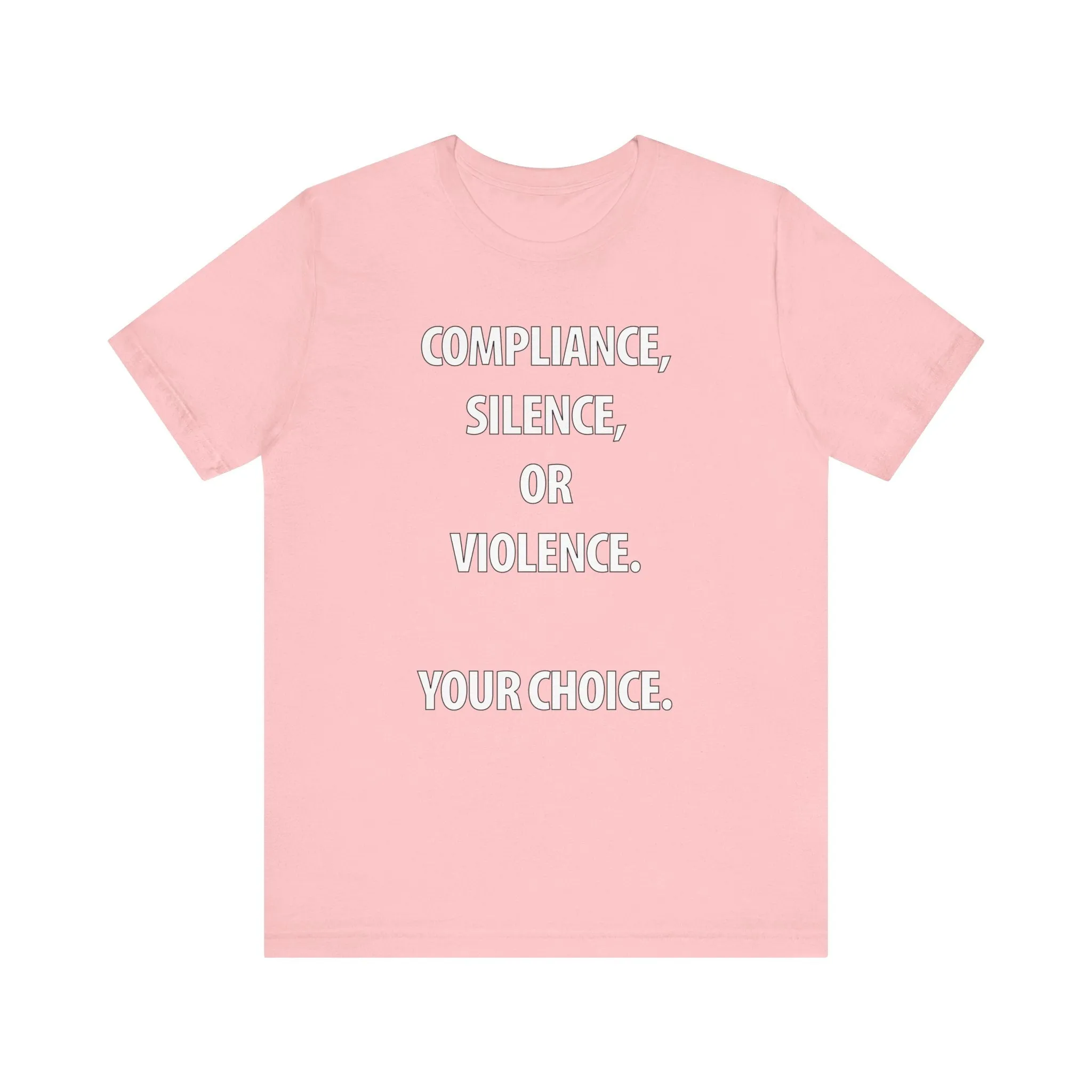 Compliance, Silence, Violence- Your Choice