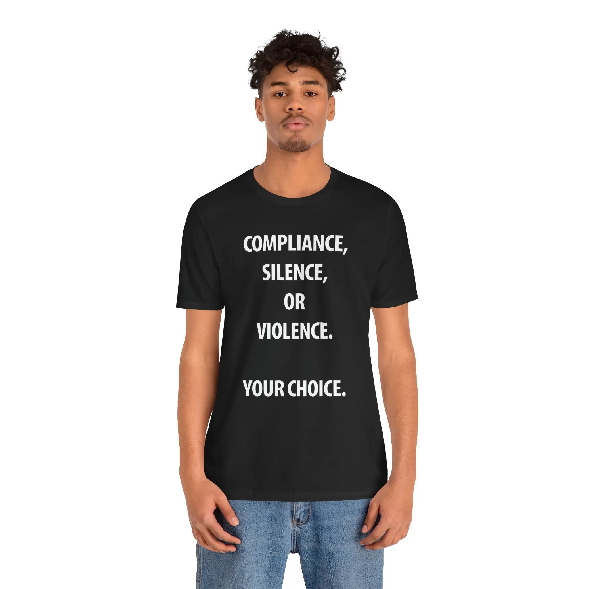 Compliance, Silence, Violence- Your Choice