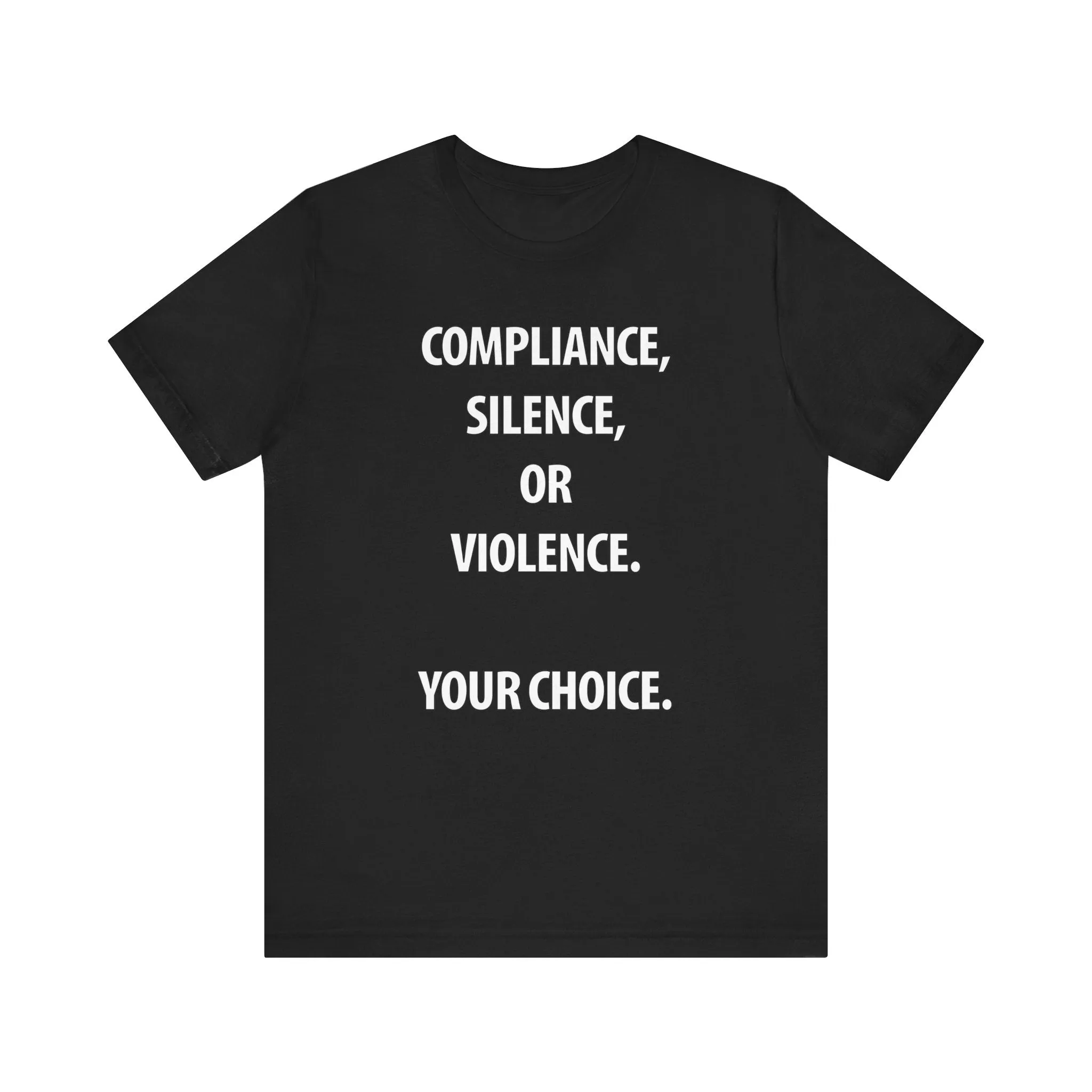 Compliance, Silence, Violence- Your Choice