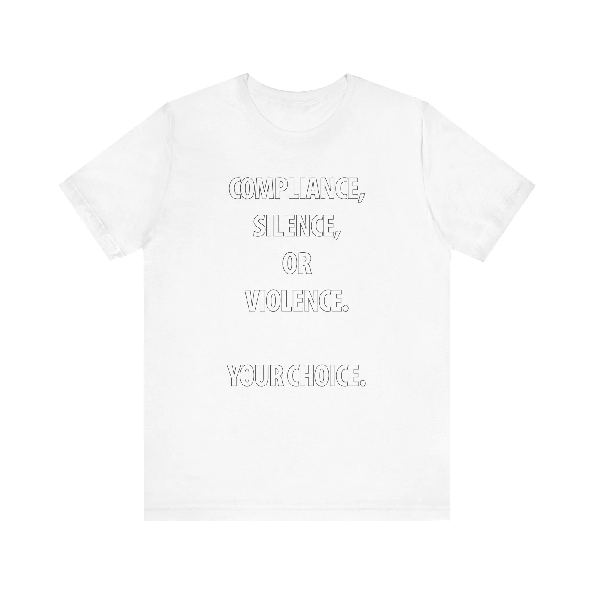 Compliance, Silence, Violence- Your Choice