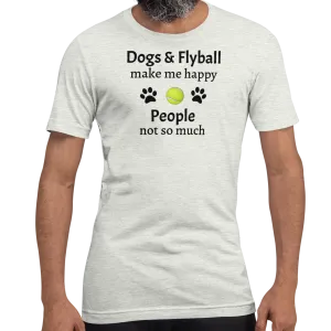 Dogs & Flyball Make Me Happy T-Shirts - Light