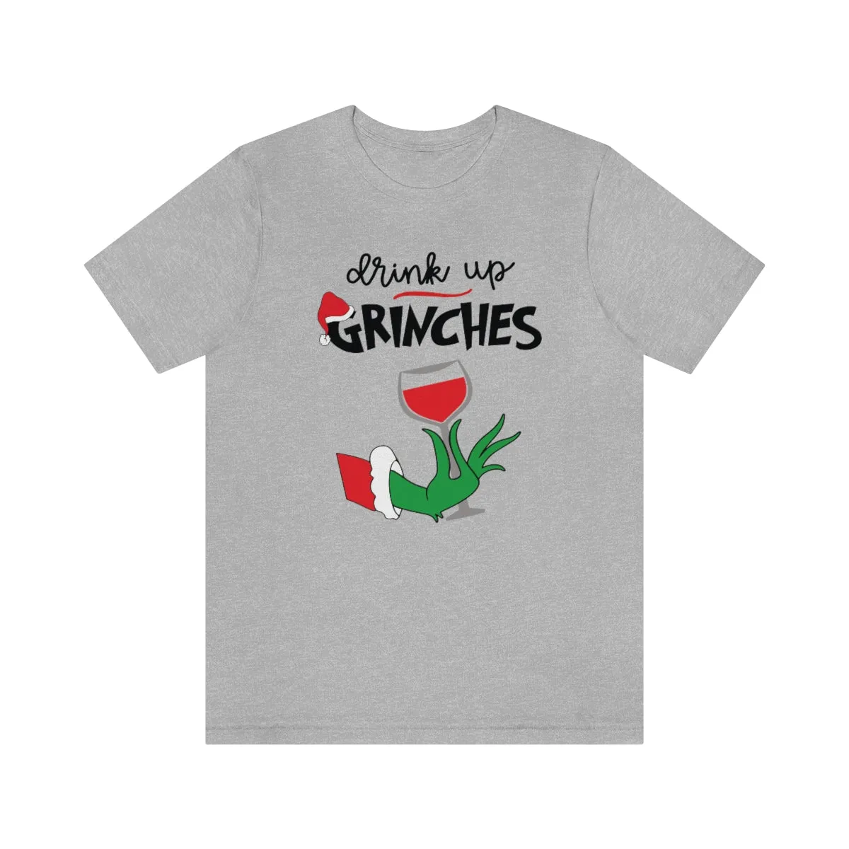 Drink up Grinches-Unisex Jersey Short Sleeve Tee