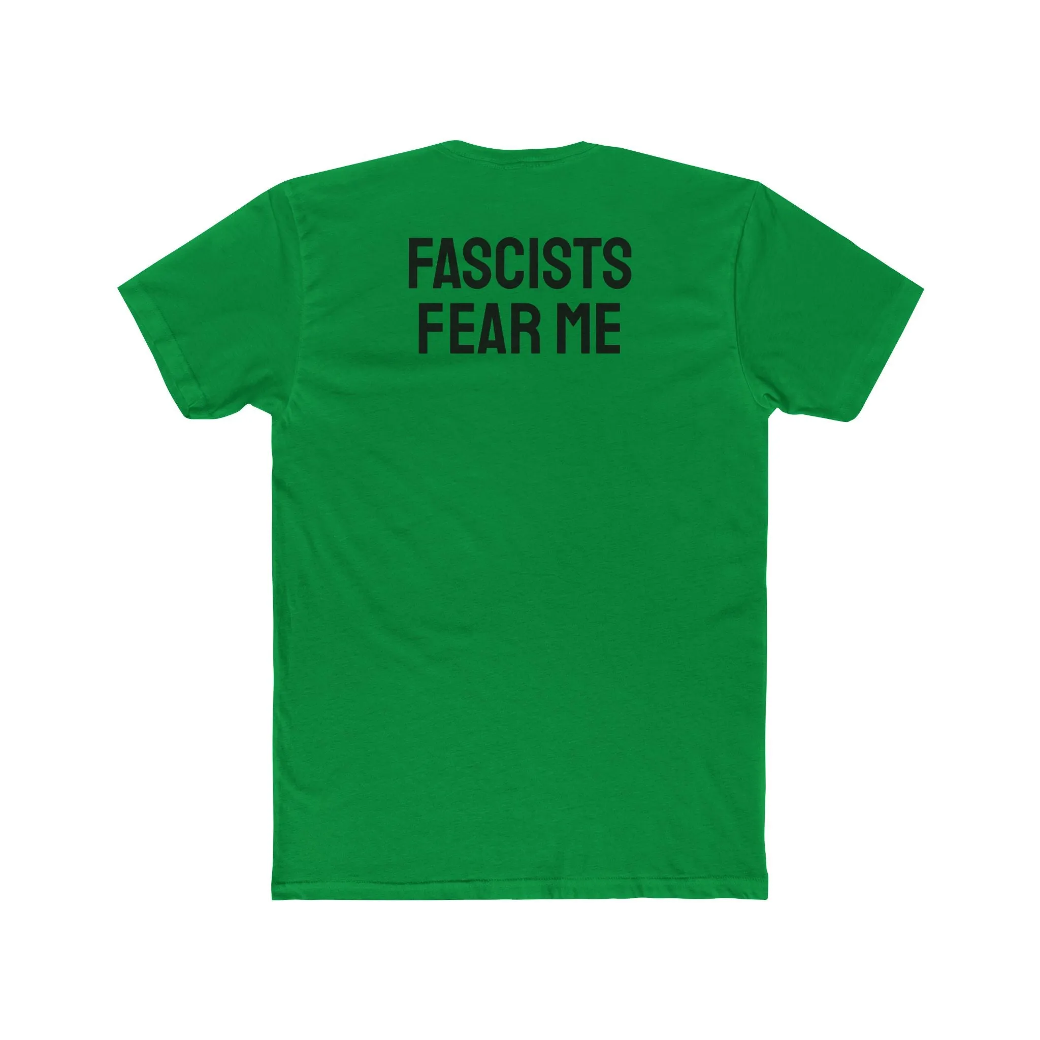 Fascists Fear Me - Unisex Cotton Crew Tee