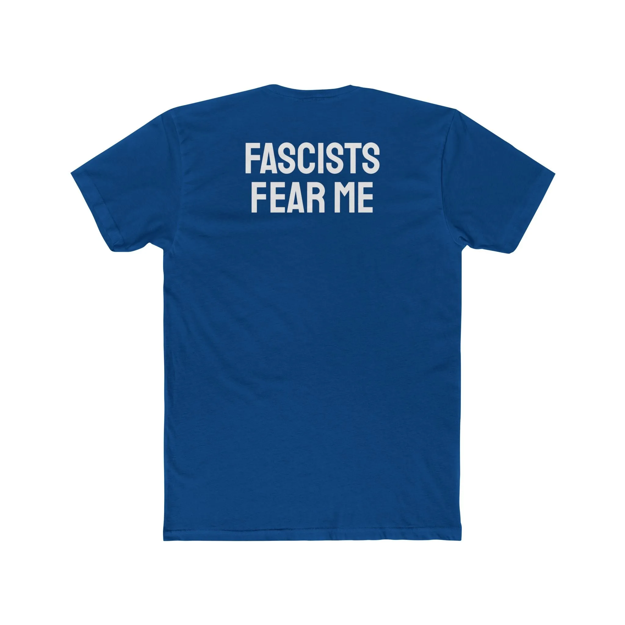 Fascists Fear Me - Unisex Cotton Crew Tee