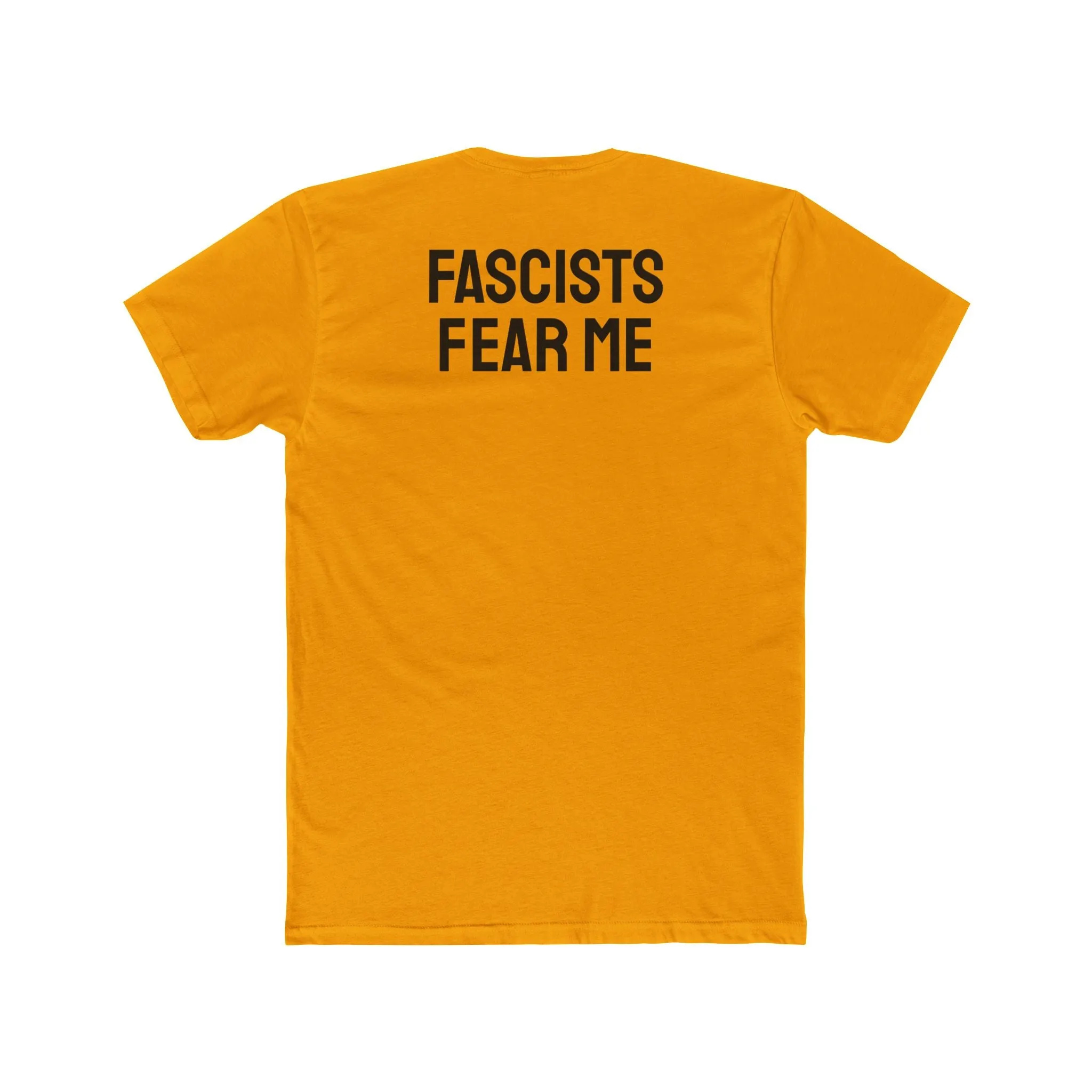 Fascists Fear Me - Unisex Cotton Crew Tee
