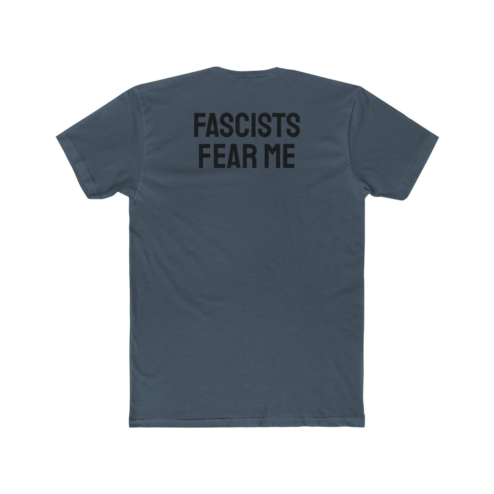 Fascists Fear Me - Unisex Cotton Crew Tee