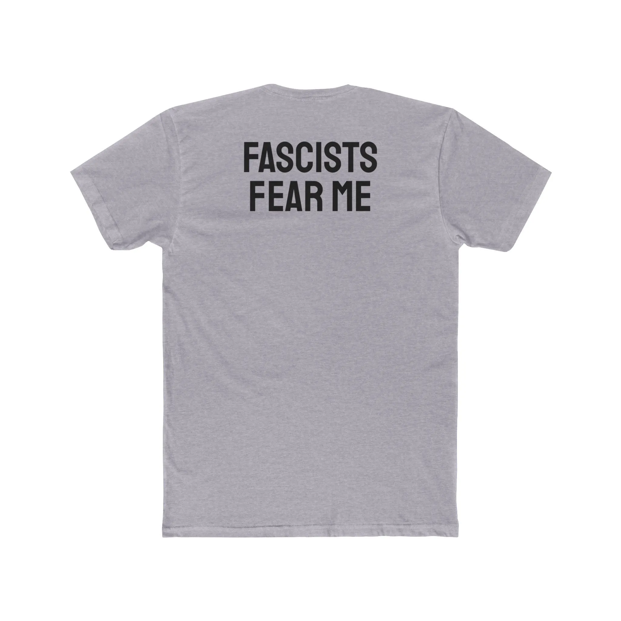 Fascists Fear Me - Unisex Cotton Crew Tee