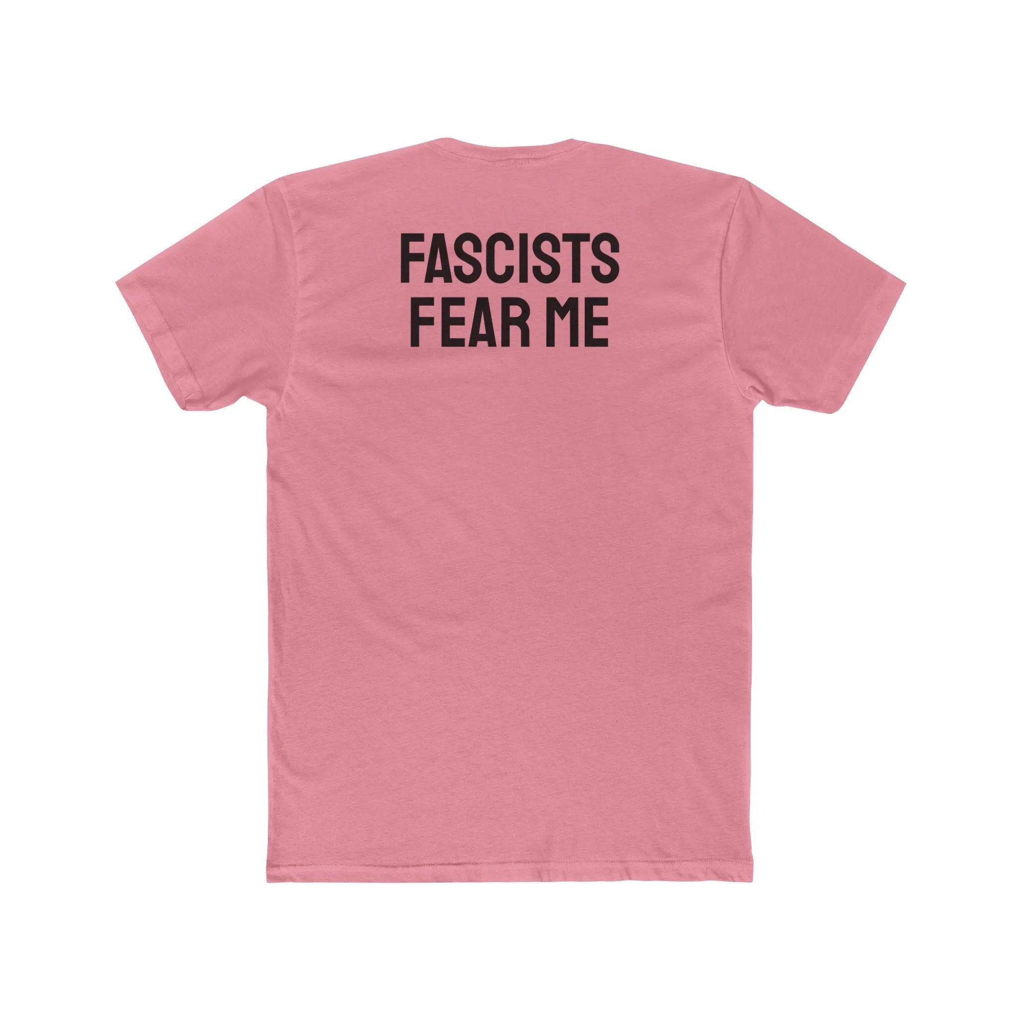 Fascists Fear Me - Unisex Cotton Crew Tee
