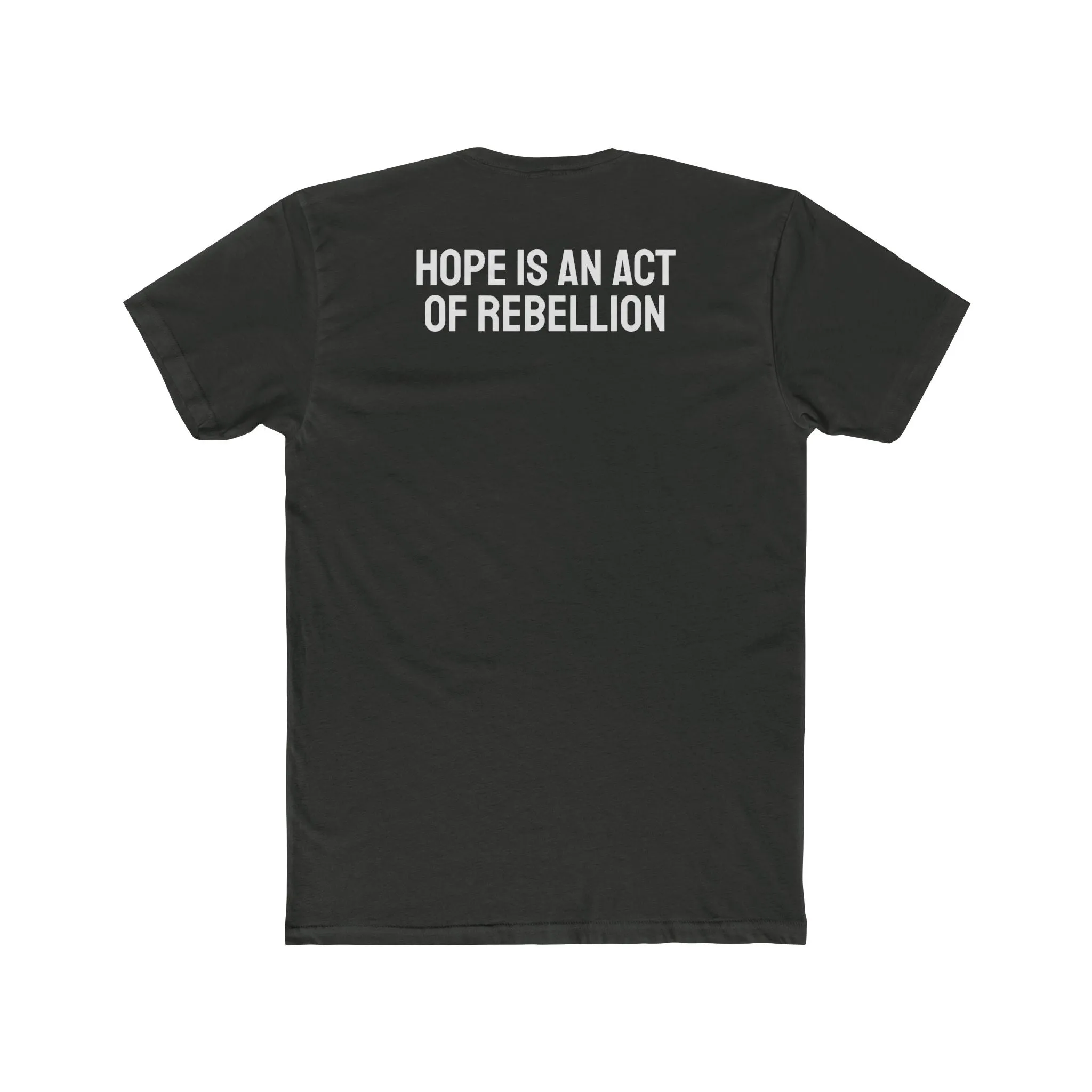 Hope Is An Act Of Rebellion - Unisex Cotton Crew Tee
