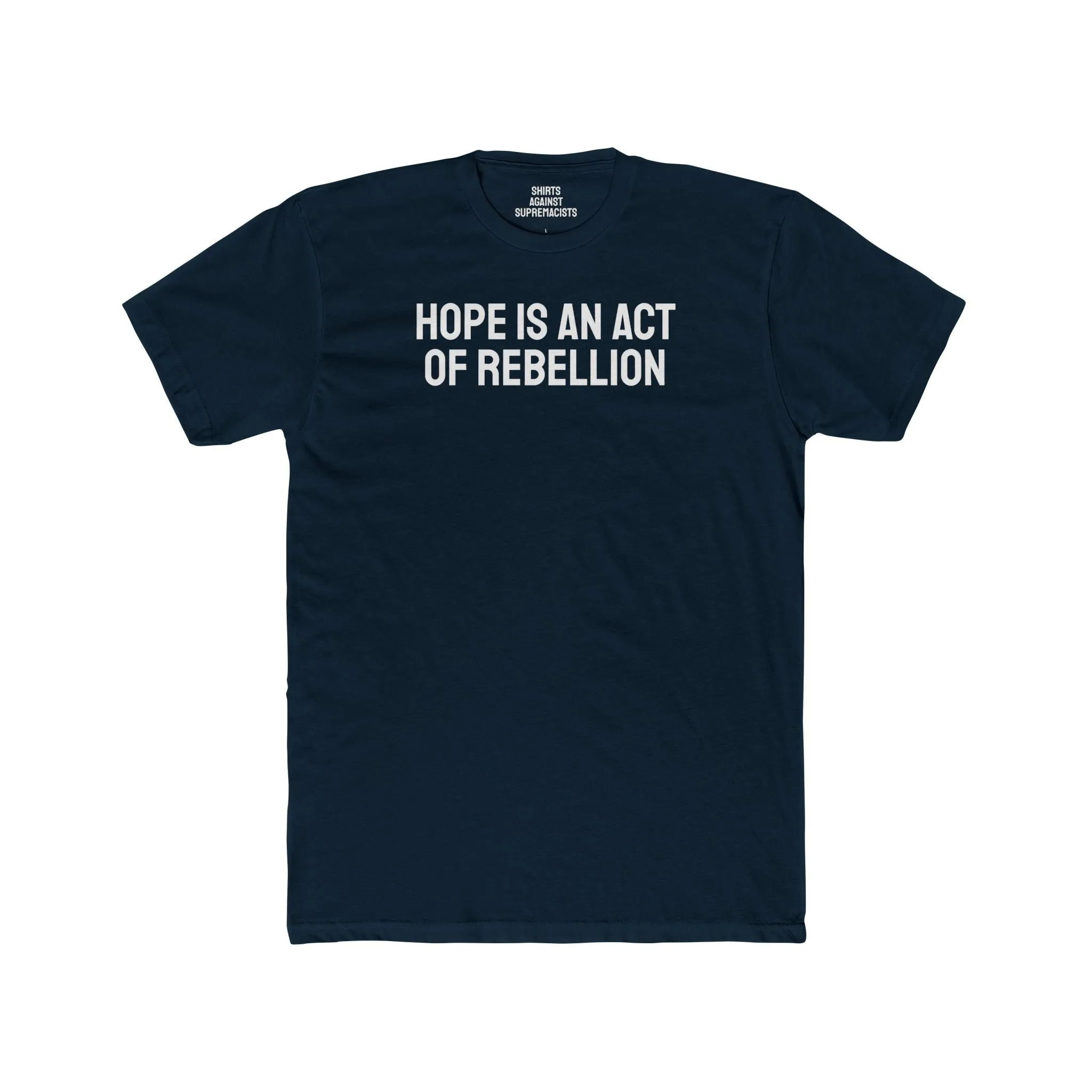 Hope Is An Act Of Rebellion - Unisex Cotton Crew Tee