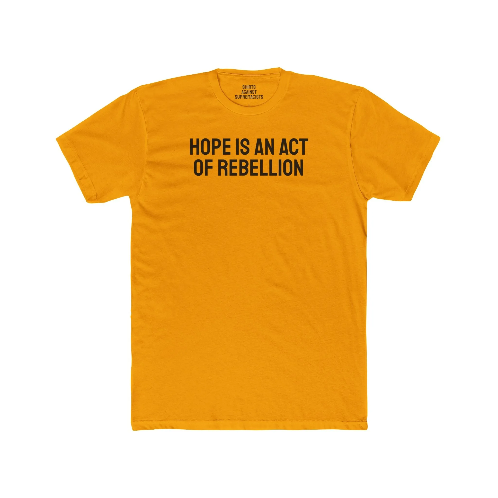 Hope Is An Act Of Rebellion - Unisex Cotton Crew Tee