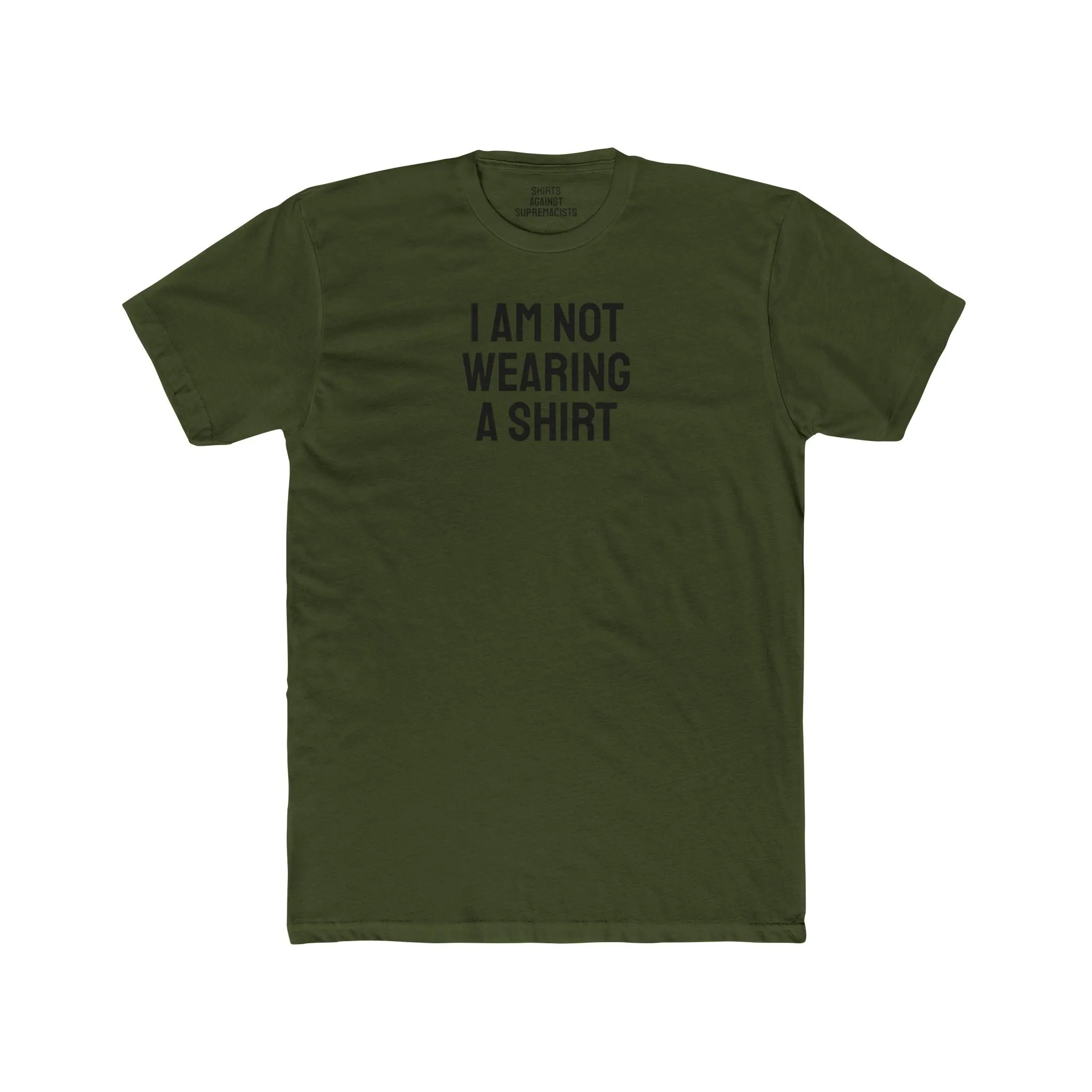 I Am Not Wearing A Shirt - Unisex Cotton Crew Tee