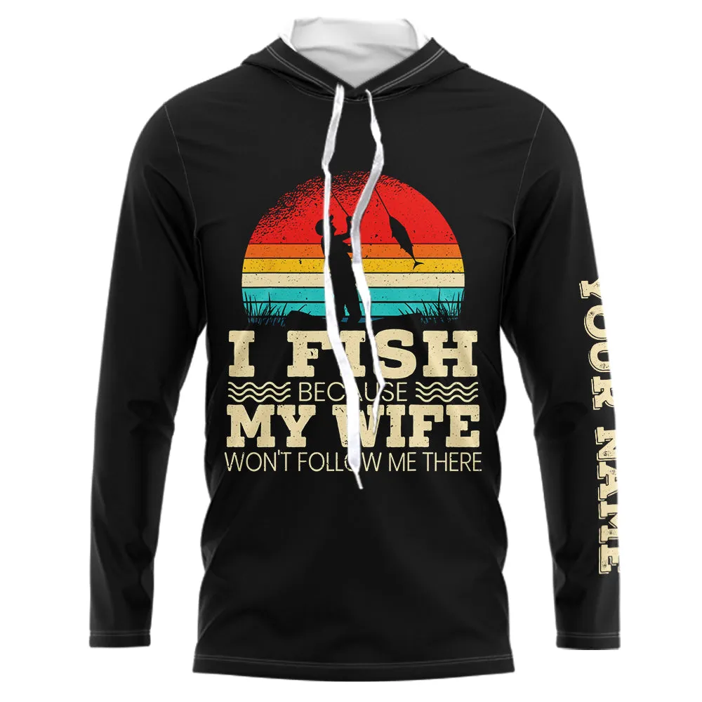 I fish because my wife UV protection fishing shirt for fisherman A81