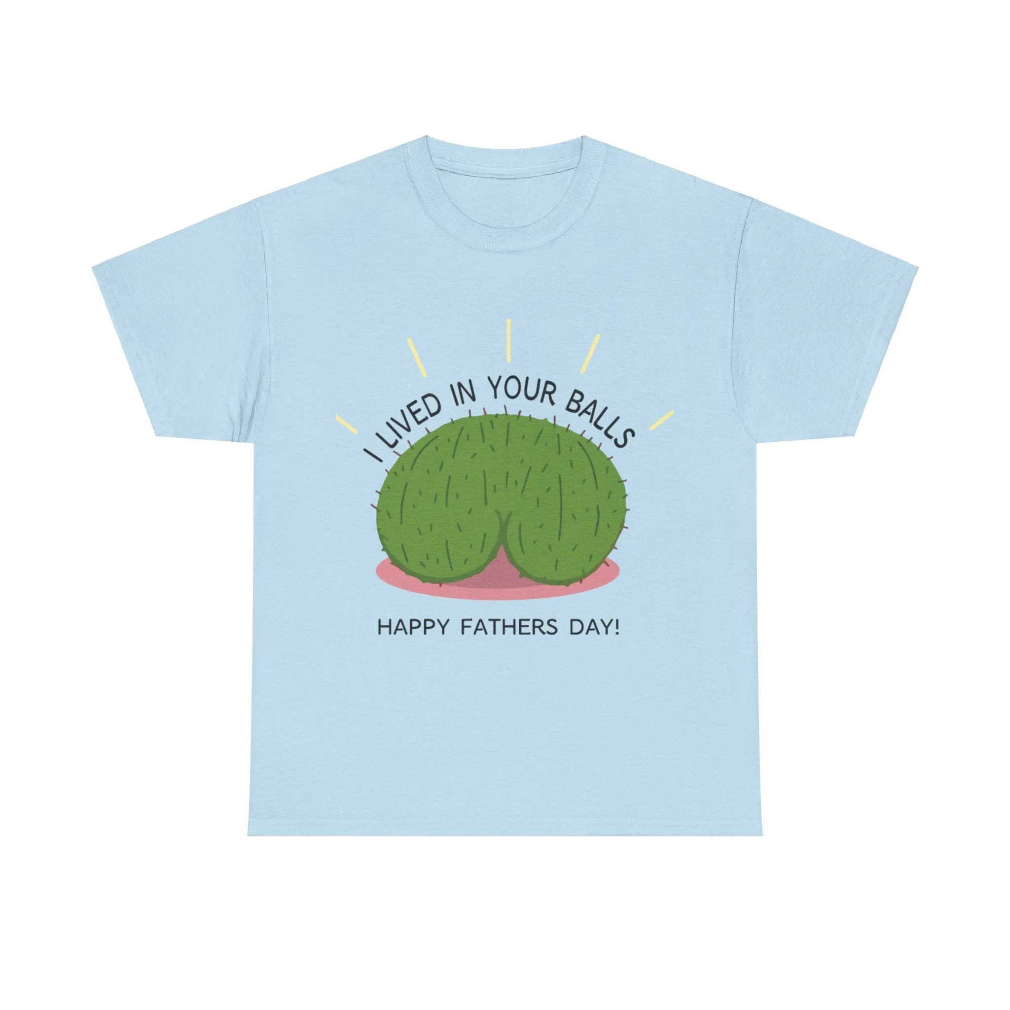 I lived in your balls Cotton Tee