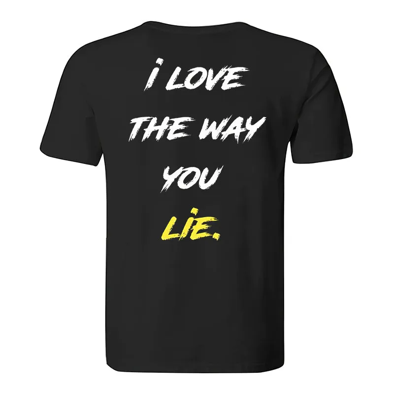 I Love The Way You Lie Letter Print Men's  T-Shirt