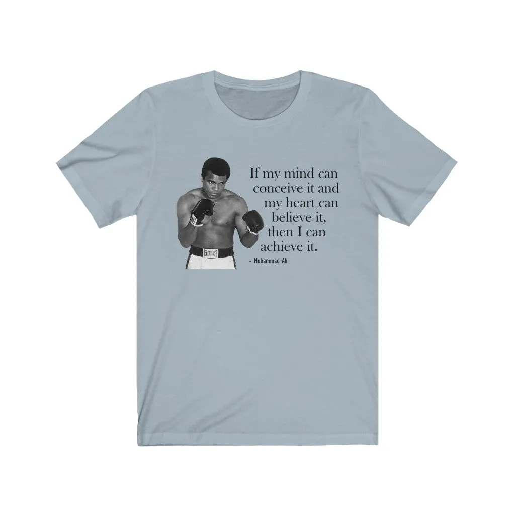 If My Mind Can Conceive It And My Heart Can Believe It, Then I Can Achieve It - T-shirt