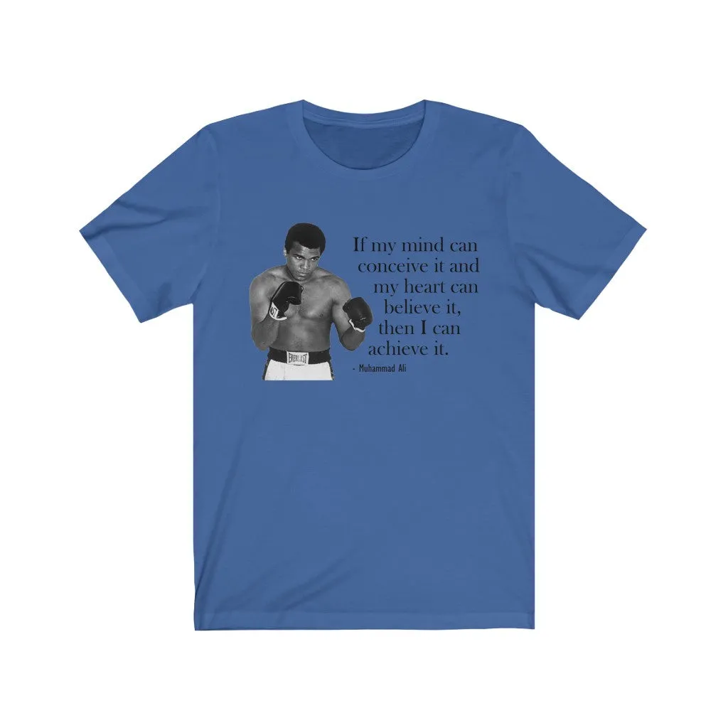 If My Mind Can Conceive It And My Heart Can Believe It, Then I Can Achieve It - T-shirt
