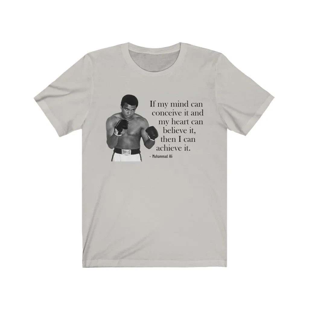If My Mind Can Conceive It And My Heart Can Believe It, Then I Can Achieve It - T-shirt