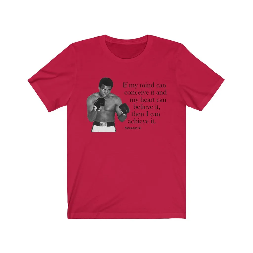 If My Mind Can Conceive It And My Heart Can Believe It, Then I Can Achieve It - T-shirt