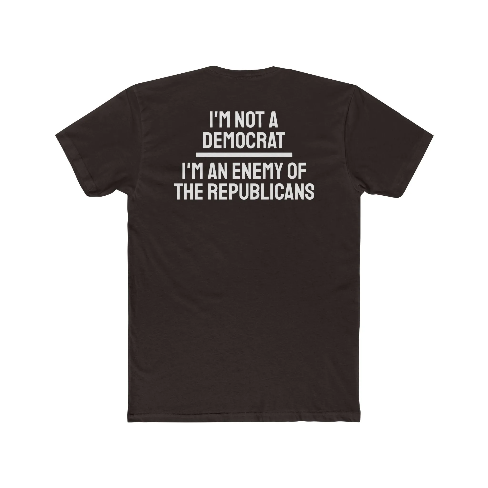 I'm Not A Democrat I'm An Enemy Of The Republicans - Unisex Cotton Crew Tee