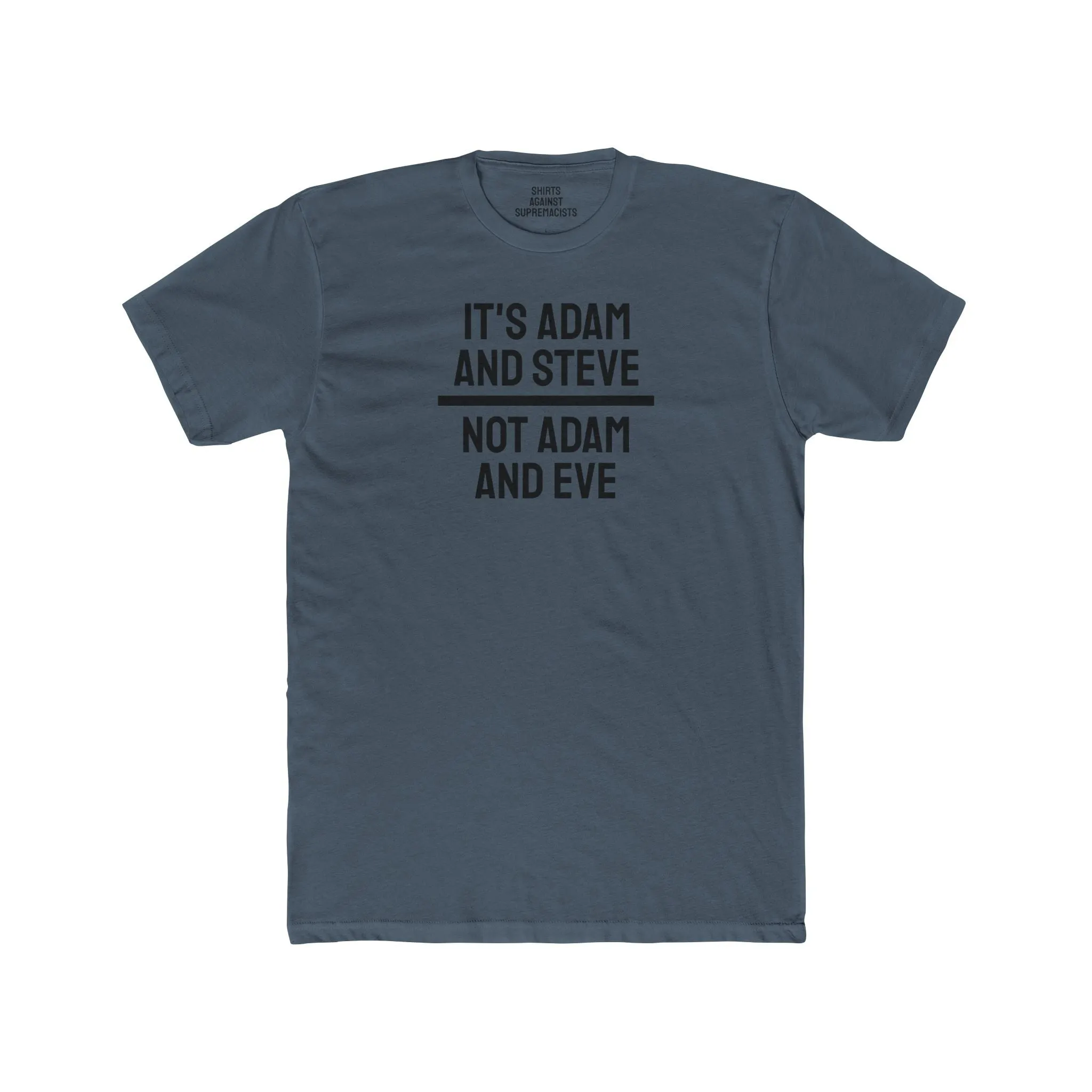 It's Adam And Steve Not Adam And Eve - Unisex Cotton Crew Tee
