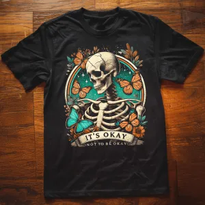 It's Ok to Not Be Ok T-Shirt