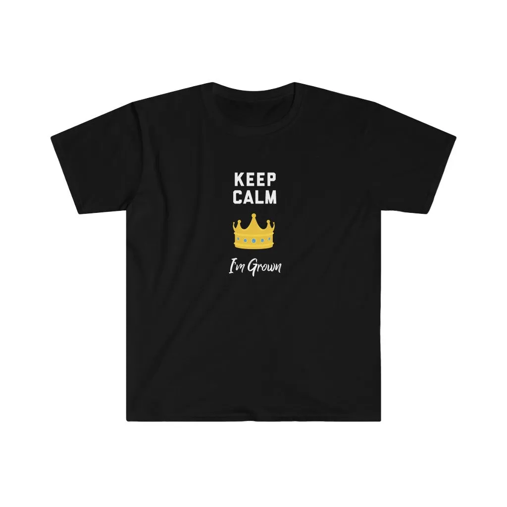Keep Calm I'm Grown Shirt.