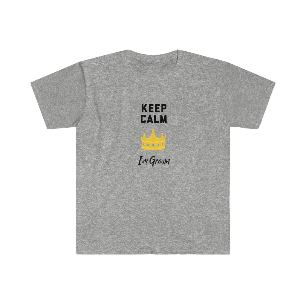 Keep Calm I'm Grown Shirt.