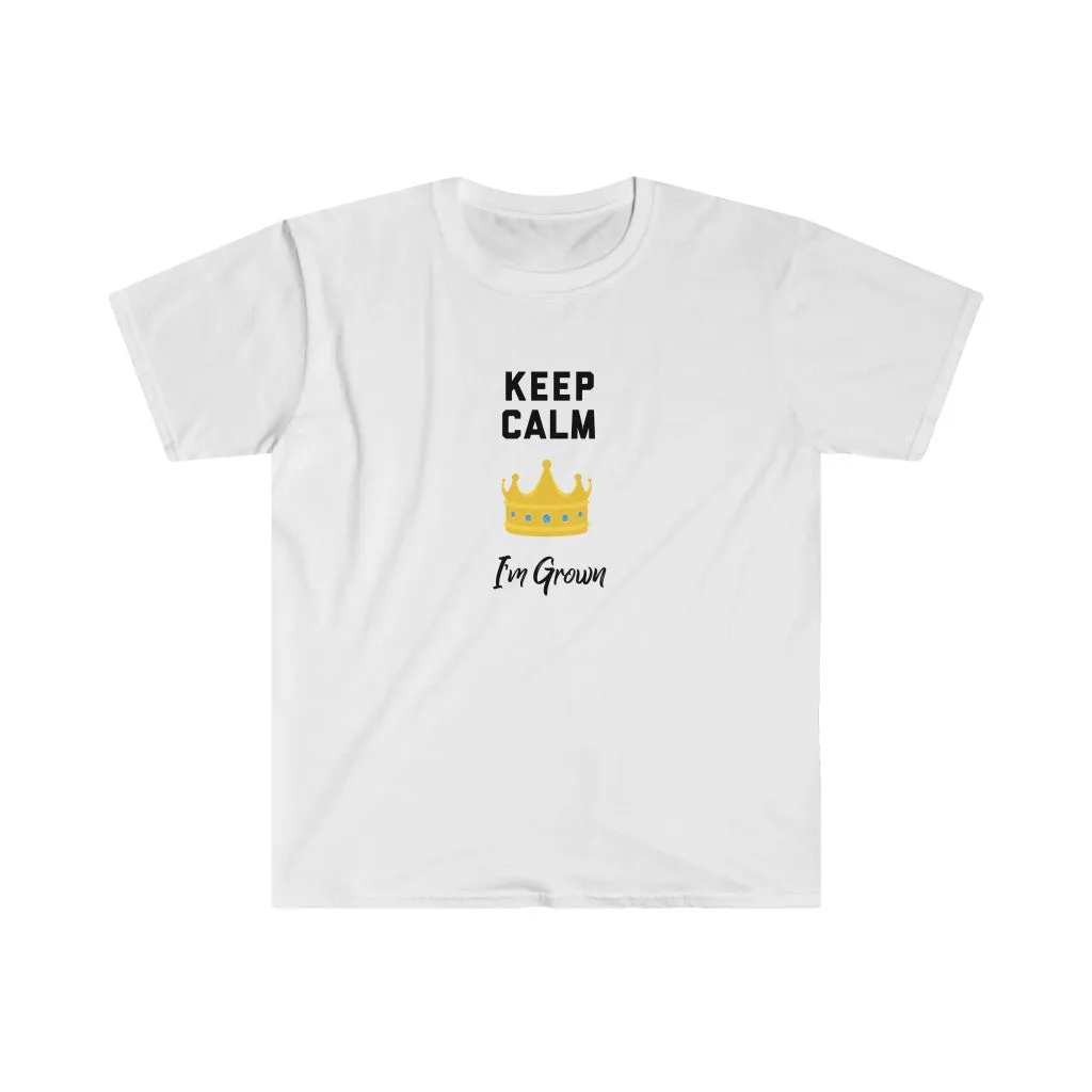 Keep Calm I'm Grown Shirt.