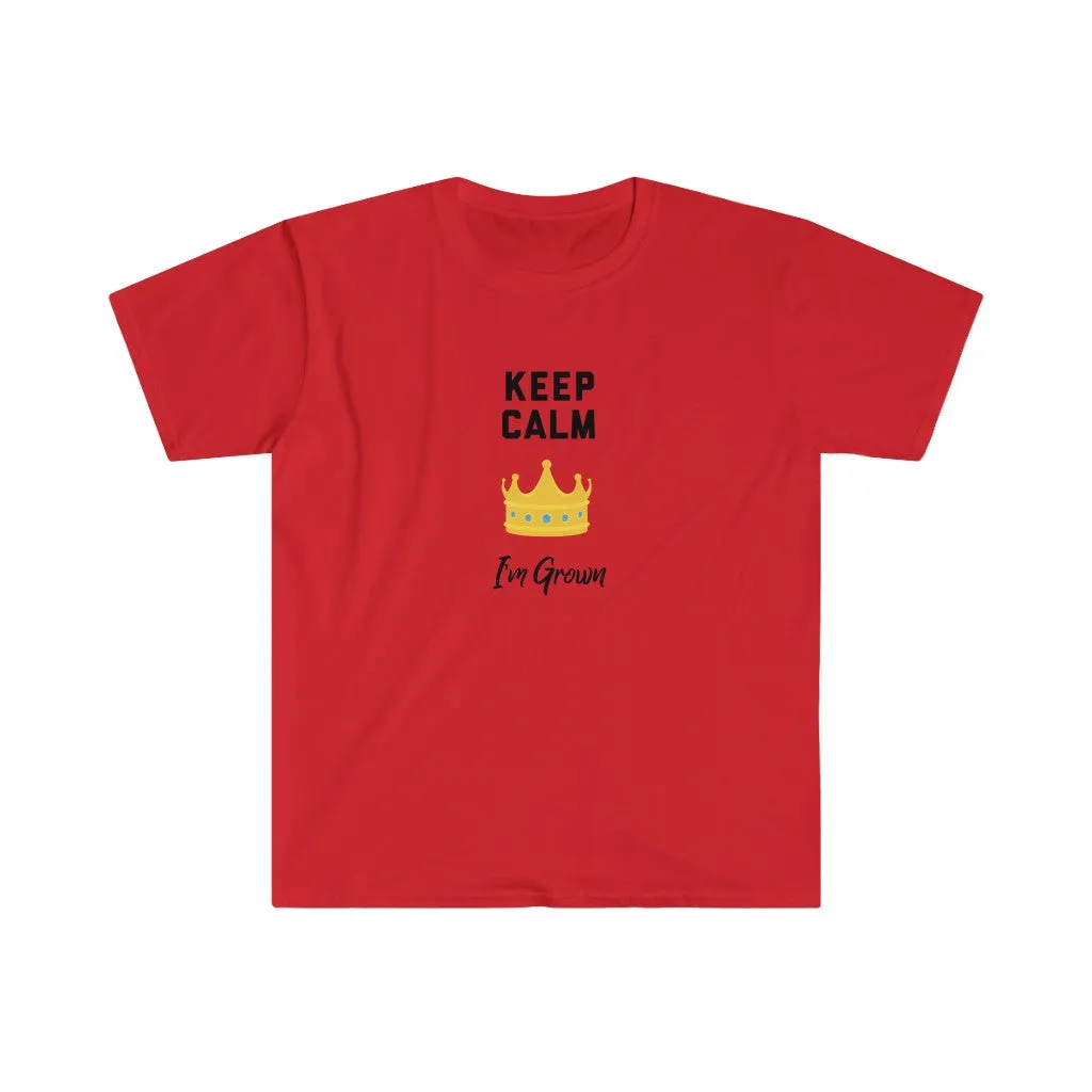 Keep Calm I'm Grown Shirt.