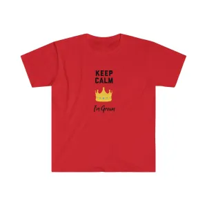 Keep Calm I'm Grown Shirt.