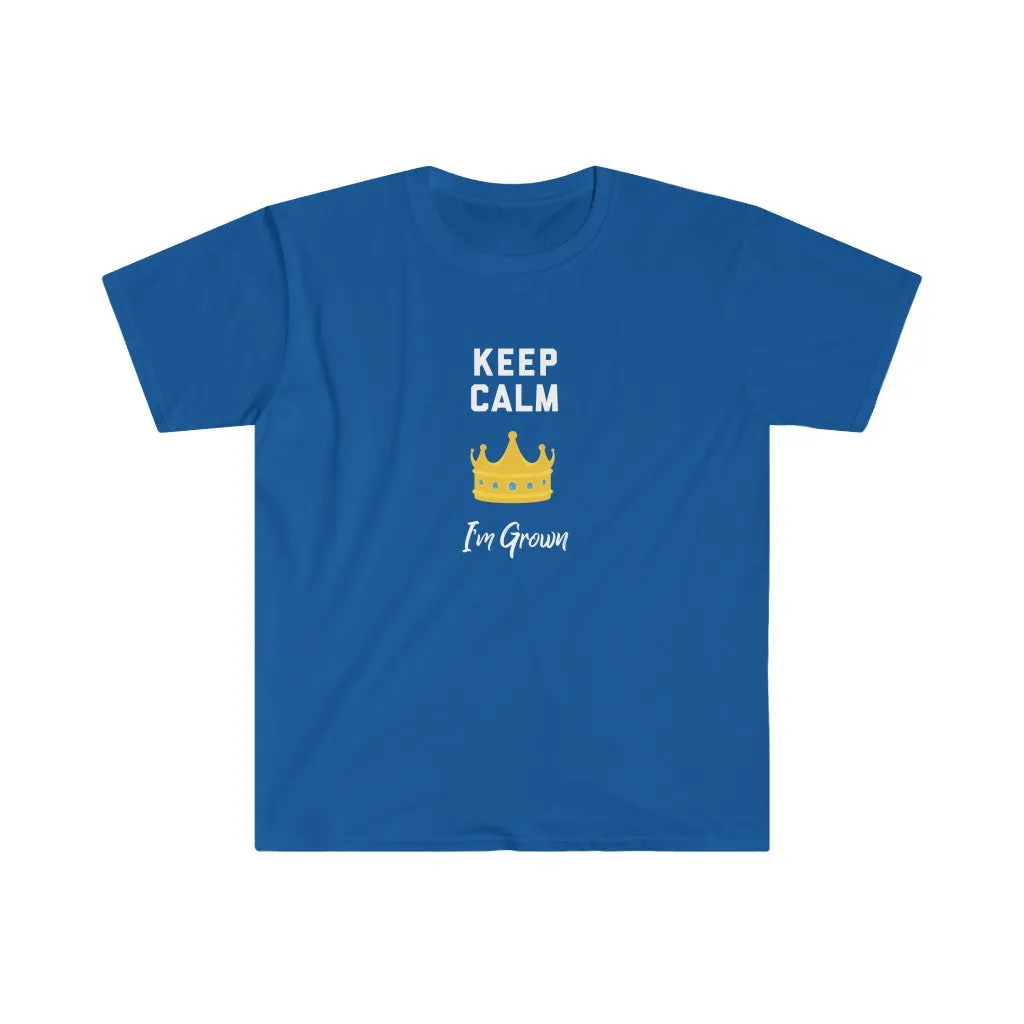 Keep Calm I'm Grown Shirt.