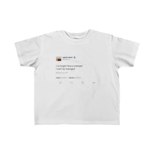 Kid's Fine Jersey Tee - I no longer Have a Manager, I can't be managed