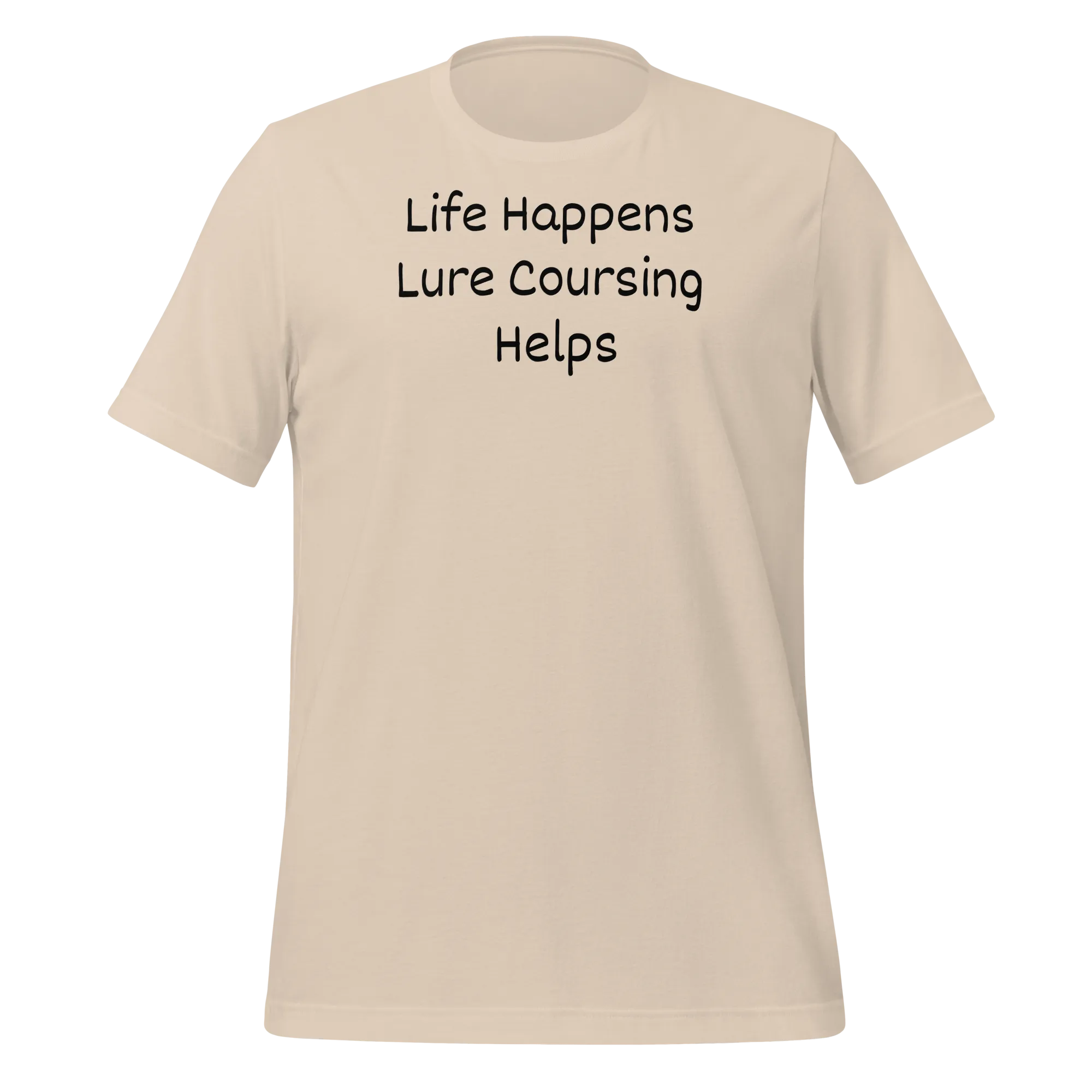 Life Happens, Lure Coursing Helps T-Shirt - Light