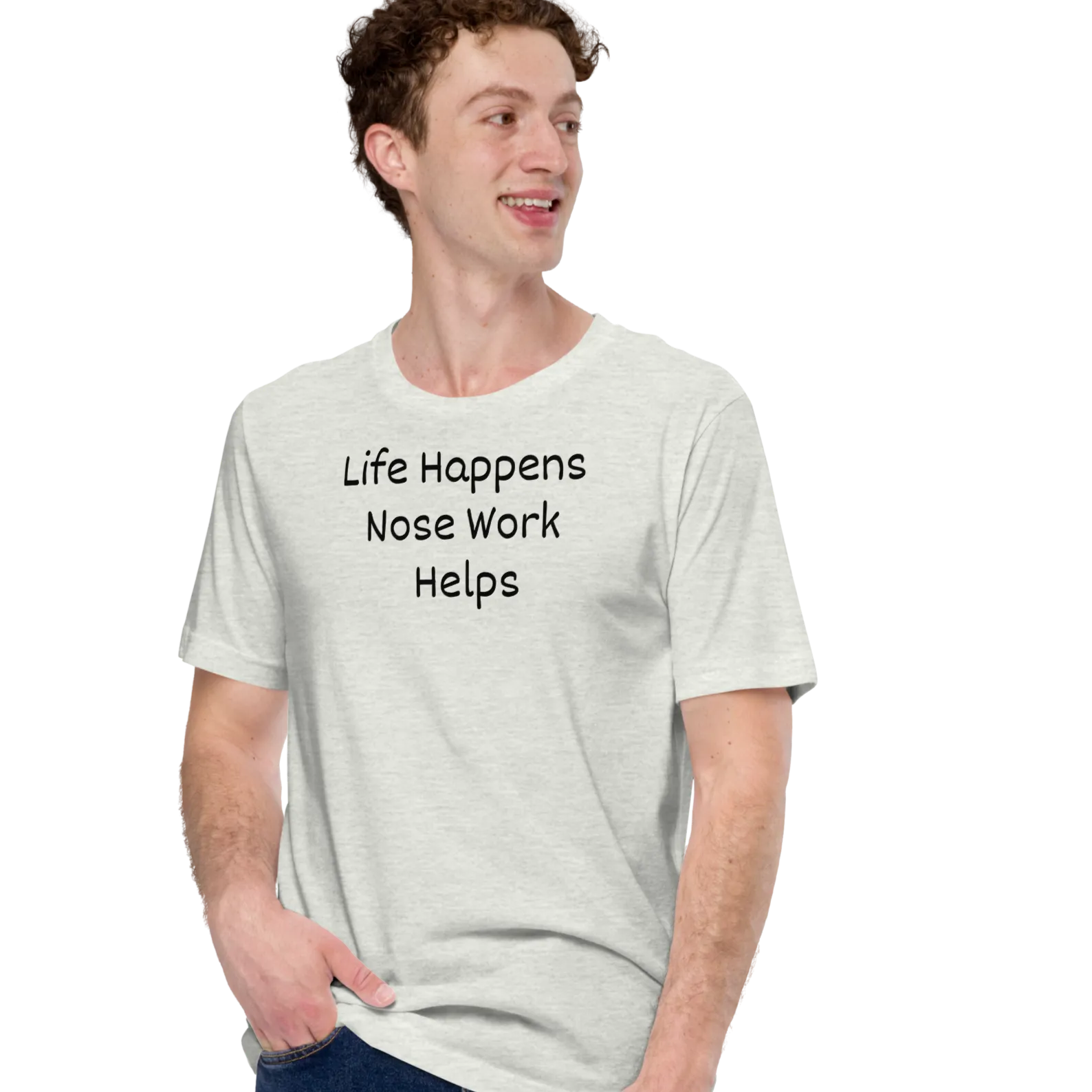 Life Happens, Nose Work Helps T-Shirts - Light