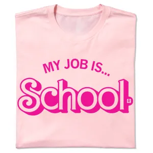 My Job Is School