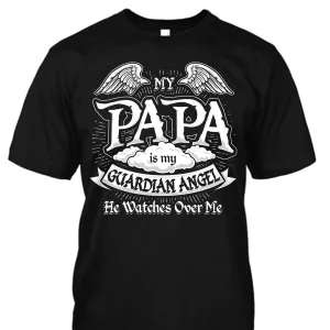 My Papa is My Guardian Angel Shirt