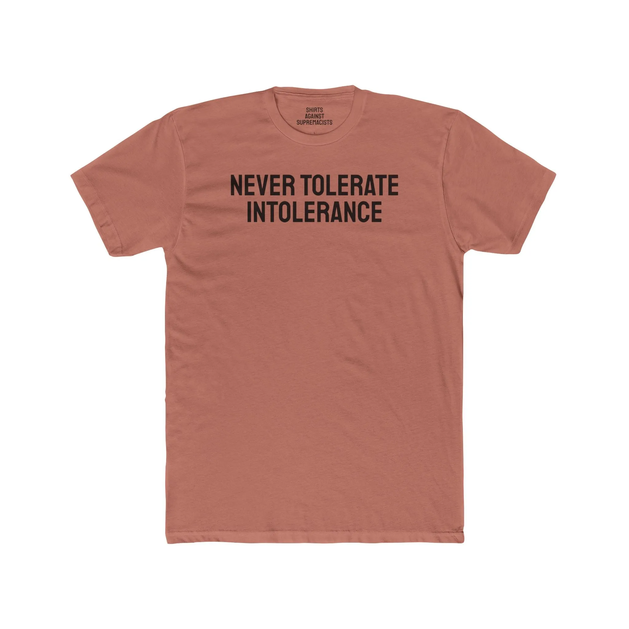 Never Tolerate Intolerance - Unisex Cotton Crew Tee