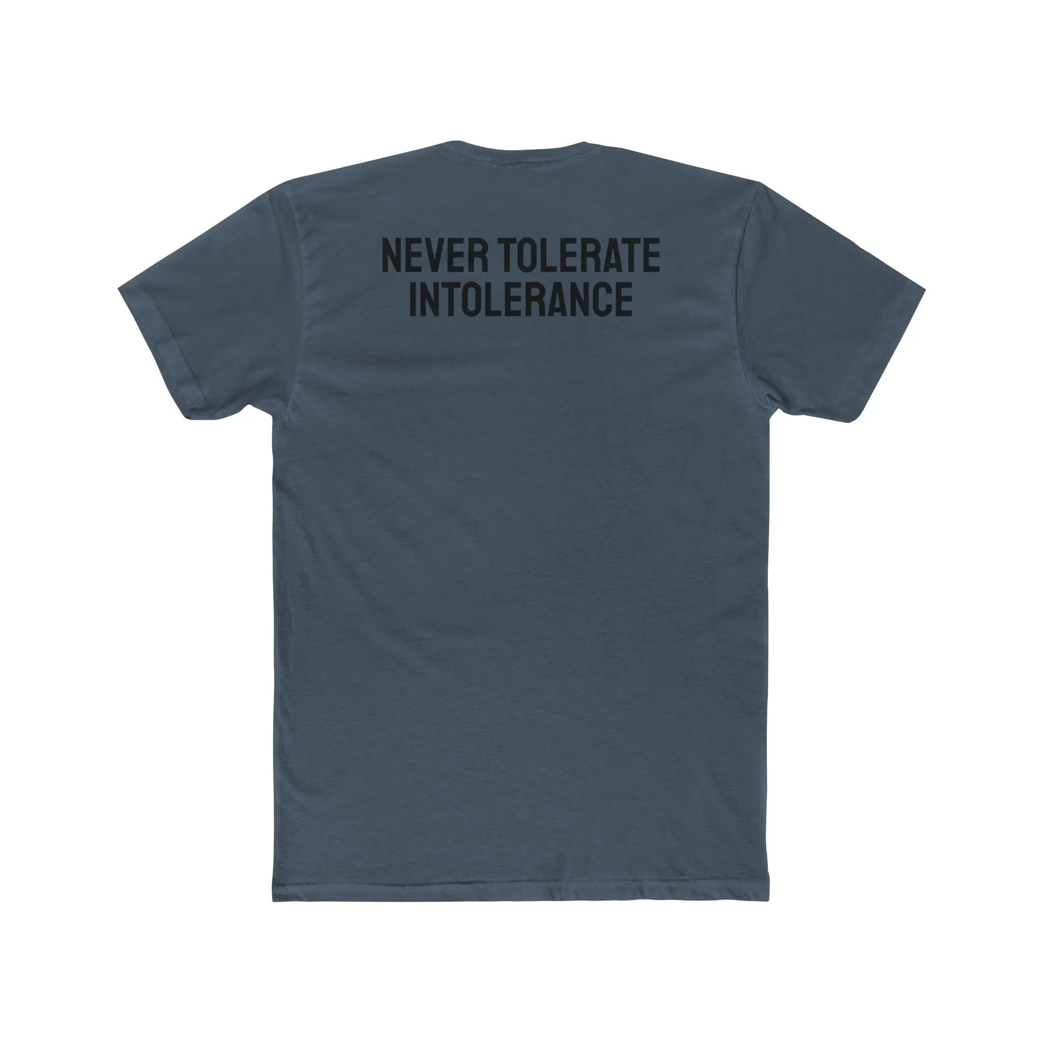 Never Tolerate Intolerance - Unisex Cotton Crew Tee